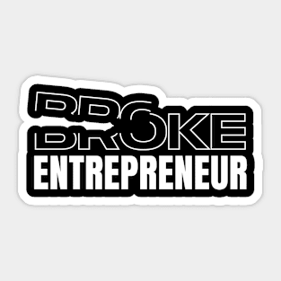 BROKE ENTREPRENEUR Sticker